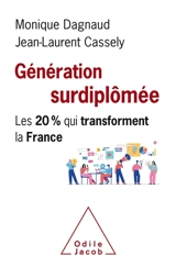 Génération surdiplômée : les 20 % qui transforment la France - Monique Dagnaud