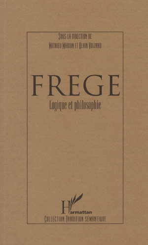 Frege : logique et philosophie - Mathieu Marion