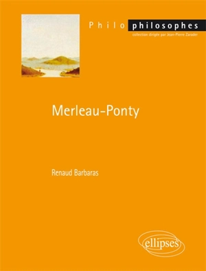 Merleau-Ponty - Renaud Barbaras