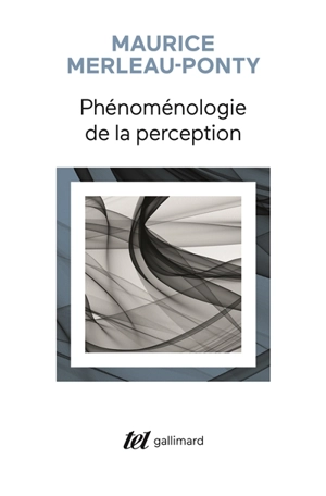 Phénoménologie de la perception - Maurice Merleau-Ponty