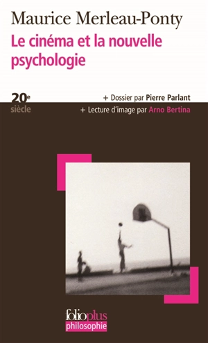 Le cinéma et la nouvelle psychologie - Maurice Merleau-Ponty