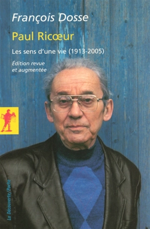 Paul Ricoeur : les sens d'une vie (1913-2005) - François Dosse