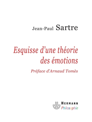 Esquisse d'une théorie des émotions - Jean-Paul Sartre