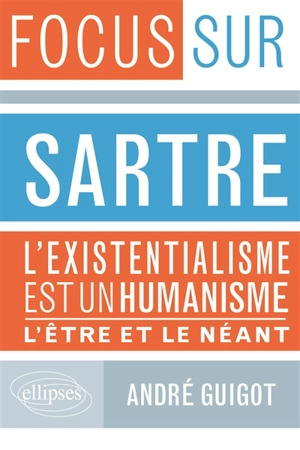 Sartre, L'existentialisme est un humanisme, L'être et le néant - André Guigot