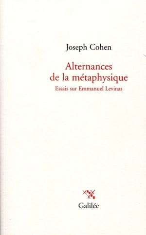 Alternances de la métaphysique : essais sur Emmanuel Levinas - Joseph Cohen