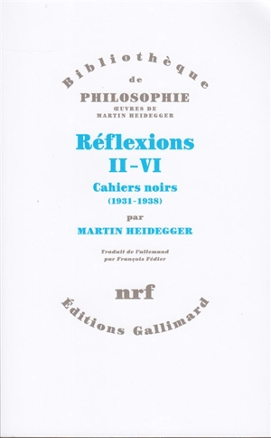 Réflexions II-VI : cahiers noirs (1931-1938) - Martin Heidegger