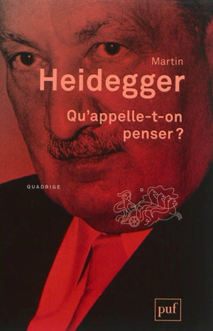 Qu'appelle-t-on penser ? - Martin Heidegger