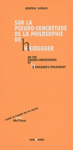 Sur la pseudo-concrétude de la philosophie de Heidegger. On the pseudo-concreteness Heidegger's philosophy - Günther Anders