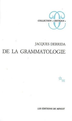 De la grammatologie - Jacques Derrida
