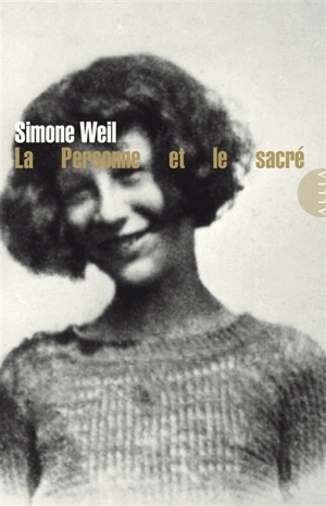 La personne et le sacré : collectivité, personne, impersonnel, droit, justice - Simone Weil