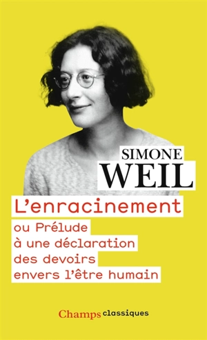L'enracinement ou Prélude à une déclaration des devoirs envers l'être humain - Simone Weil