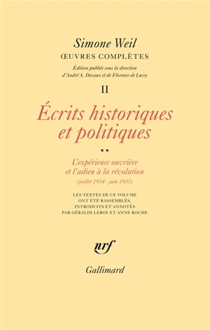 Oeuvres complètes. Vol. 2. Ecrits historiques et politiques. Vol. 2. L'expérience ouvrière et l'adieu à la révolution, juillet 1934-juin 1937 - Simone Weil
