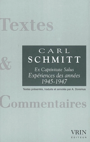 Ex captivitate salus : expériences des années 1945-1947 - Carl Schmitt
