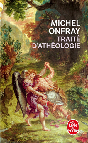 Traité d'athéologie : physique de la métaphysique - Michel Onfray