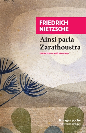 Ainsi parla Zarathoustra : un livre pour tous et pour chacun - Friedrich Nietzsche