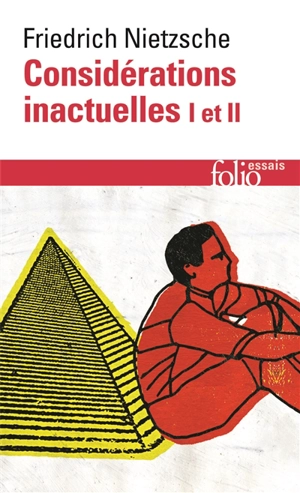 Considérations inactuelles. Vol. 1-2. David Strauss, l'apôtre et l'écrivain. De l'utilité et des inconvénients de l'histoire pour la vie - Friedrich Nietzsche