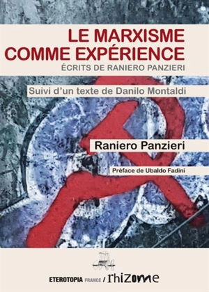 Le marxisme comme expérience : écrits de Raniero Panzieri : suivi d'un texte de Danilo Montaldi - Raniero Panzieri