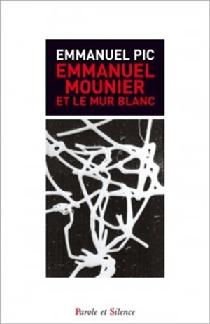 Emmanuel Mounier et le mur blanc - Emmanuel Pic