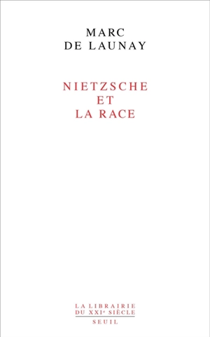 Nietzsche et la race - Marc Buhot de Launay