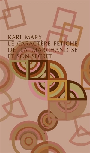 Le caractère fétiche de la marchandise et son secret - Karl Marx