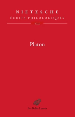 Ecrits philologiques. Vol. 8. Platon - Friedrich Nietzsche