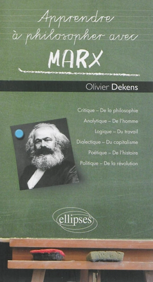 Apprendre à philosopher avec Marx - Olivier Dekens