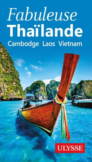 Fabuleuse Thaïlande : Cambodge, Laos, Vietnam
