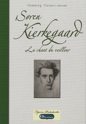 Soren Kierkegaard : le chant du veilleur - Flemming Fleinert-Jensen