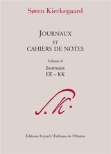 Journaux et cahiers de notes. Vol. 2. Journaux EE-KK - Sören Kierkegaard