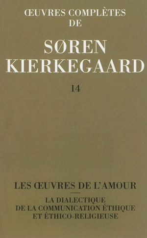 S ren Kierkegaard Oeuvres compl tes. Vol. 14. Les oeuvres de l