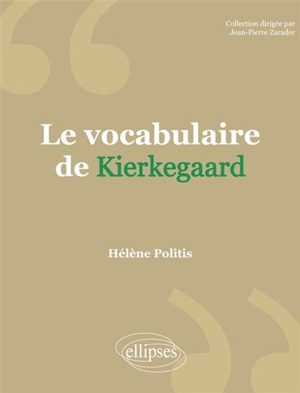 Le vocabulaire de Kierkegaard - Hélène Politis