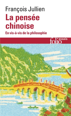 La pensée chinoise en vis-à vis de la philosophie - François Jullien