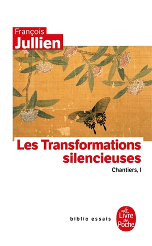 Chantiers. Vol. 1. Les transformations silencieuses - François Jullien