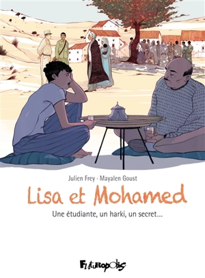 Lisa et Mohamed : une étudiante, un harki, un secret... - Julien Frey
