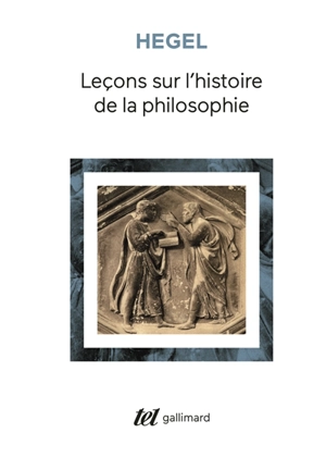 Leçons sur l'histoire de la philosophie : introduction : système et histoire de la philosophie - Georg Wilhelm Friedrich Hegel