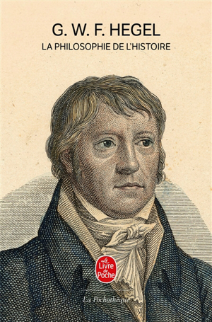 La philosophie de l'histoire - Georg Wilhelm Friedrich Hegel