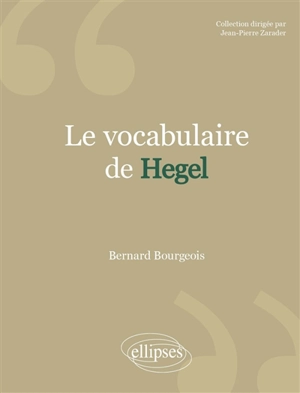 Le vocabulaire de Hegel - Bernard Bourgeois