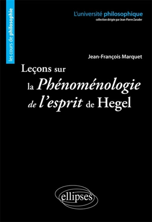 Leçons sur la Phénoménologie de l'esprit de Hegel - Jean-François Marquet