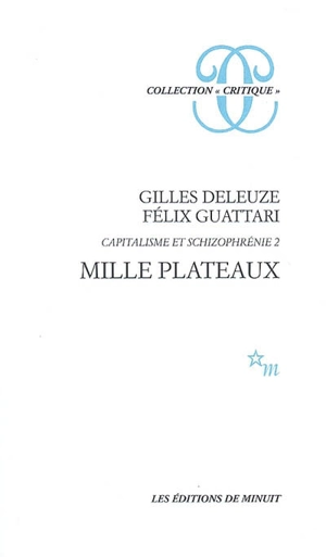 Capitalisme et schizophrénie. Vol. 2. Mille plateaux - Gilles Deleuze