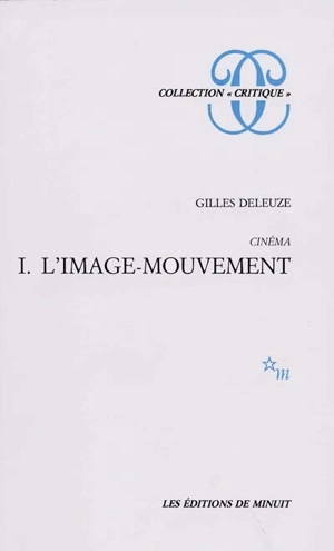 Cinéma. Vol. 1. L'Image mouvement - Gilles Deleuze