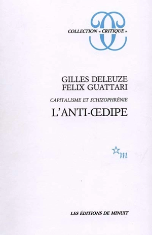 Capitalisme et schizophrénie. Vol. 1. L'anti-Oedipe - Gilles Deleuze