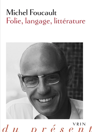 Folie, langage, littérature - Michel Foucault