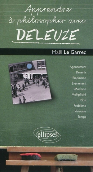 Apprendre à philosopher avec Deleuze - Maël Le Garrec