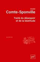 Traité du désespoir et de la béatitude - André Comte-Sponville