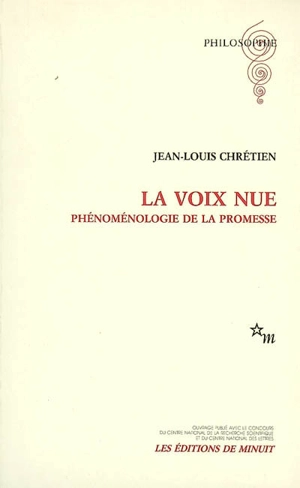 La voix nue : phénoménologie de la promesse - Jean-Louis Chrétien