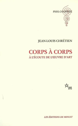 Corps à corps : à l'écoute de l'oeuvre d'art - Jean-Louis Chrétien