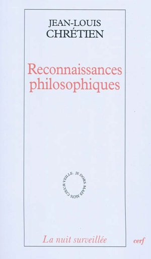 Reconnaissances philosophiques - Jean-Louis Chrétien