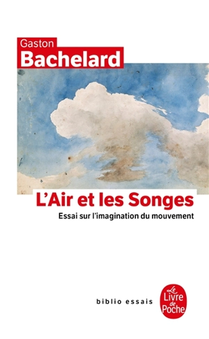 L'air et les songes : essai sur l'imagination du mouvement - Gaston Bachelard