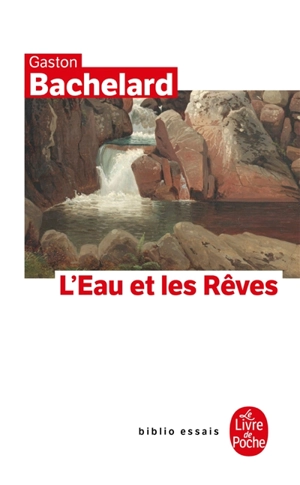 L'eau et les rêves : essai sur l'imagination de la matière - Gaston Bachelard