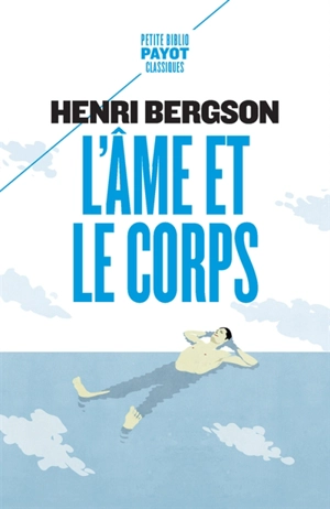 L'âme et le corps. Le cerveau et la pensée - Henri Bergson